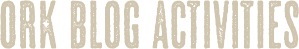 ORK BLOG ACTIVITIES